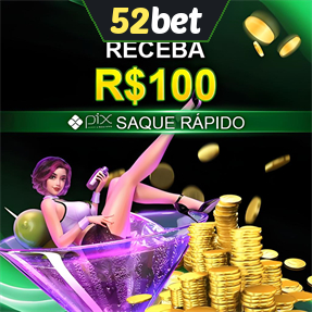 52bet Ganhe R$ 100,00 Gratis